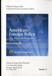 American Foreign Policy: Regional Perspectives: Proceedings, a Workshop Sponsored by the William B. Ruger Chair of National Secu