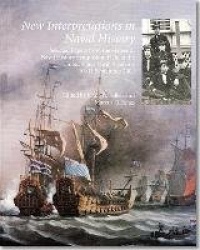 New Interpretations in Naval History: Selected Papers from the Sixteenth Naval History Symposium Held at the United States Naval