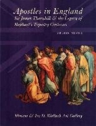 Apostles in England - Sir James Thornhill and the Legacy of Raphael's Tapestry Cartoons