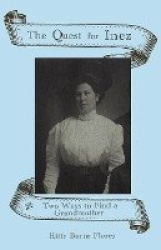 The Quest for Inez - Two Ways to Find a Grandmother