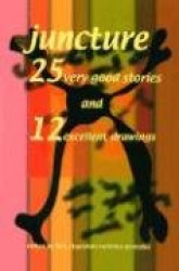 Juncture - 25 Very Good Stories and 12 Excellent Drawings