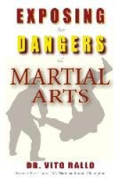 Exposing the Dangers of Martial Arts - Mortal Enemies: Martial Arts and Christianity