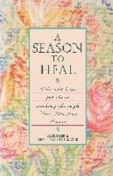 A Season to Heal - Help and Hope for Those Working Through Post-Abortion Stress