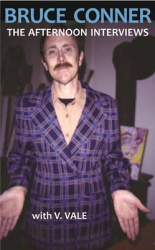 Bruce Conner: The Afternoon Interviews