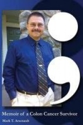 Semicolon; Memoir of a Colon Cancer Survivor