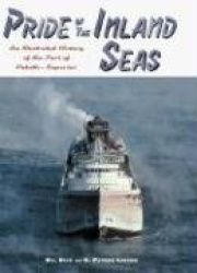 Pride of the Inland Seas: An Illustrated History of the Port of Duluth-Superior