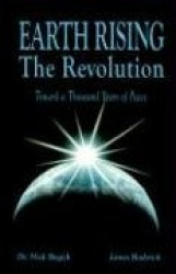 Earth Rising: the Revolution toward a Thousand Years of Peace