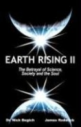 Earth Rising II - the Betrayal of Science