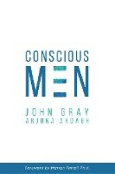 Conscious Men - Mastering the New Man Code for Success and Relationships