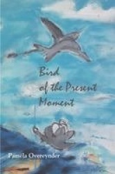 Bird of the Present Moment