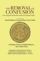 The Removal of Confusion - Concerning the Flood of the Saintly Seal Ahmad Al-Tijani