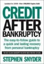 Credit After Bankruptcy: The Easy-To-Follow Guide to a Quick and Lasting Recovery from Personal Bankruptcy