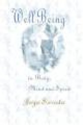 Well Being in Body, Mind and Spirit