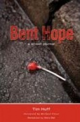 Bent Hope - A Street Journal