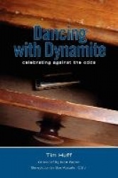 Dancing with Dynamite - Celebrating Against the Odds