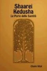 Shaarei Kedusha - Le Porte Della Santita