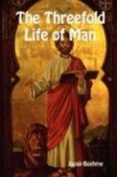 The Threefold Life of Man