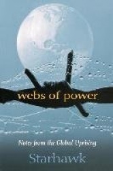 Webs of Power - Notes from the Global Uprising