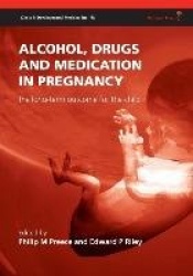 Alcohol, Drugs and Medication in Pregnancy - The Long-Term Outcome for the Child