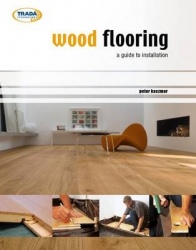 Wood Flooring - A Guide to Installation