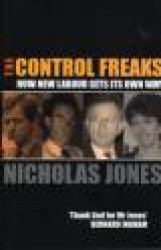 Control Freaks: How New Labour Get's Its Own Way