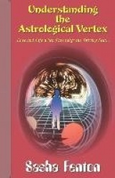 Understanding The Astrological Vertex : Love and Life when Fate Takes the Driving Seat