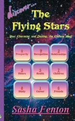 Discover The Flying Stars : Your Character and Destiny, the Chinese Way