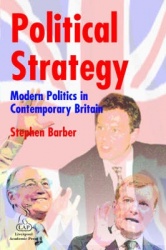 Political Strategy - Modern Politics in Contemporary Britain