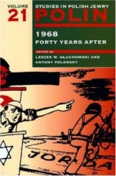 Polin: Studies in Polish Jewry Volume 21 - 1968 Forty Years After