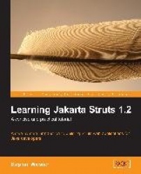 Learning Jakarta Struts 1.2: a concise and practical tutorial