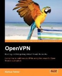 Open VPN - Building and Integrating Virtual Private Networks