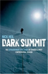 Dark Summit - The Extraordinary True Story of Everest's Most Controversial Season