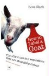 How to Label a Goat - The Silly Rules and Regulations That are Strangling Britain