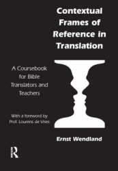 Contextual Frames of Reference in Translation - A Coursebook for Bible Translators and Teachers