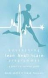 Sustaining Lean Healthcare Programmes - a Practical Survival