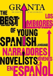 Granta 113 - The Best of Young Spanish Language Novelists
