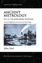 Ancient Metrology, Vol III - The Worldwide Diffusion - Ancient Egyptian, and American Metrology