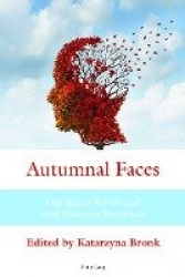 Autumnal Faces - Old Age in British and Irish Dramatic Narratives