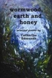 Wormwood, Earth and Honey