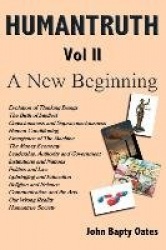 HUMANTRUTH Volume Two - A New Beginning