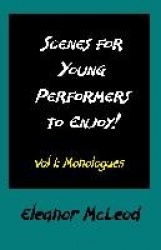 Scenes for Young Performers to Enjoy - Vol I, Monologues
