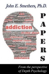 Addiction Papers - From the Perspective of Depth Psychology