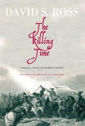 The Killing Time - Fanaticism, Liberty and the Birth of Britain