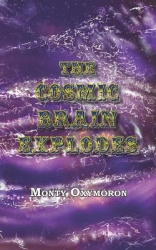 The Cosmic Brain Explodes - (a Neo-Gnostic Treatise on 'The Eternal Truth')