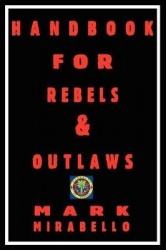 Handbook for Rebels & Outlaws - Resisting Tyrants, Hangmen & Priests