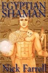 Egyptian Shaman - The Primal Spiritual Path of Ancient Egypt