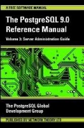 PostgreSQL 9.0 Reference Manual: Server Administration Guide v. 3