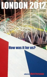London, 2012 - How Was it for Us?