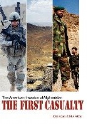 The First Casualty - The American Invasion of Afghanistan