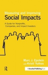 Measuring and Improving Social Impacts - A Guide for Nonprofits, Companies and Impact Investors